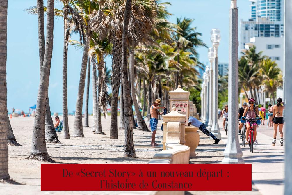 De «Secret Story» à un nouveau départ : l’histoire de Constance