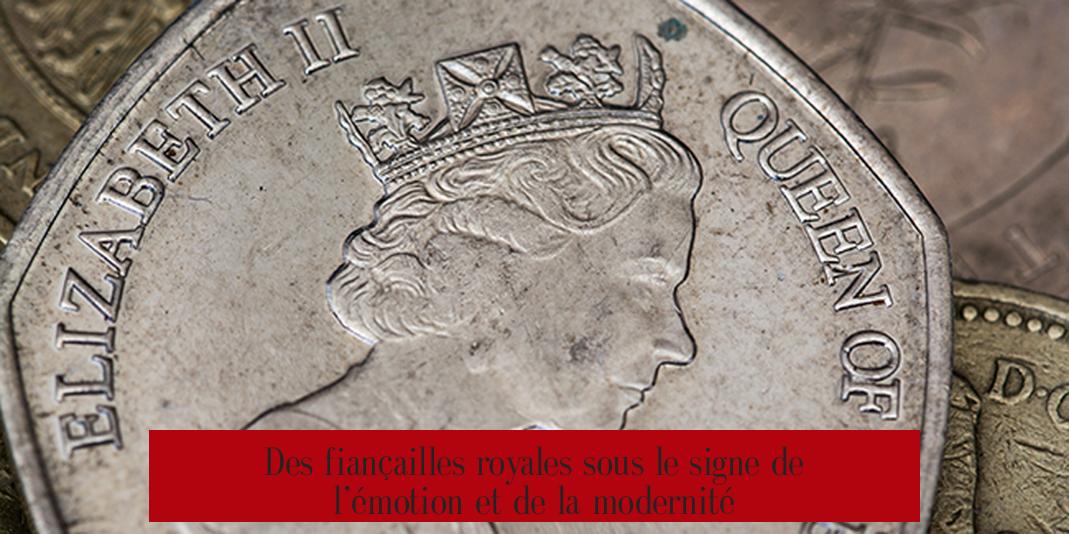 Des fiançailles royales sous le signe de l’émotion et de la modernité