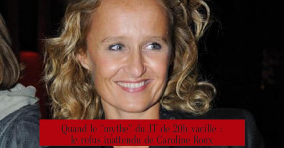 Quand le "mythe" du JT de 20h vacille : le refus inattendu de Caroline Roux