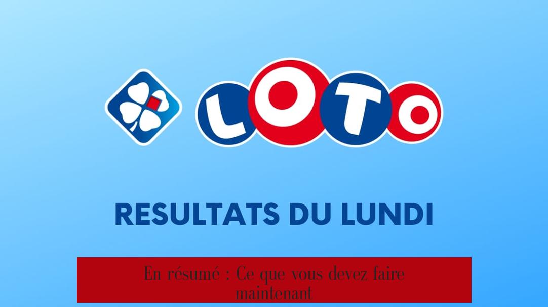 En résumé : Ce que vous devez faire maintenant