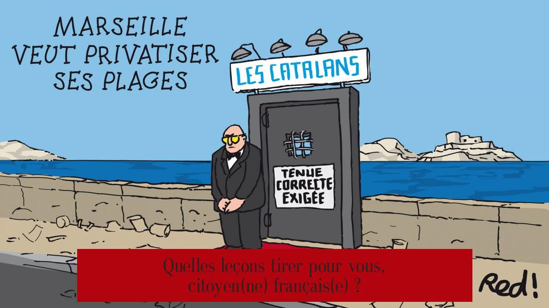 Quelles leçons tirer pour vous, citoyen(ne) français(e) ?