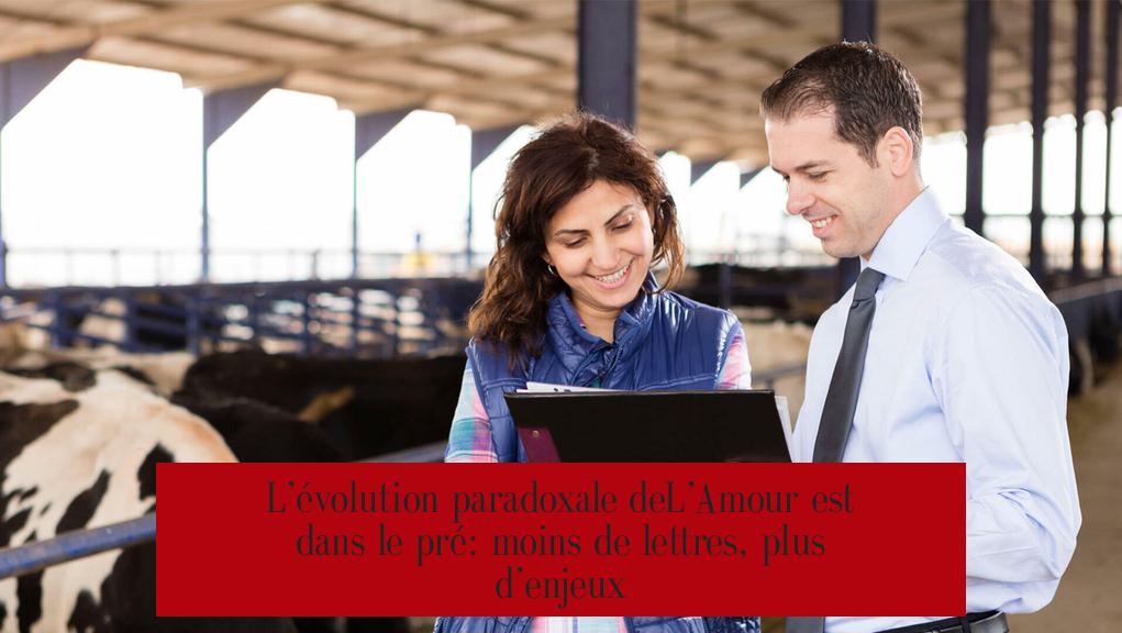 L’évolution paradoxale deL’Amour est dans le pré: moins de lettres, plus d’enjeux