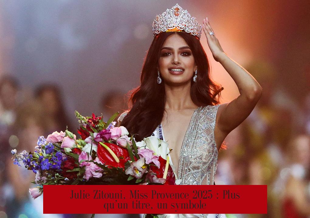Julie Zitouni, Miss Provence 2025 : Plus qu’un titre, un symbole