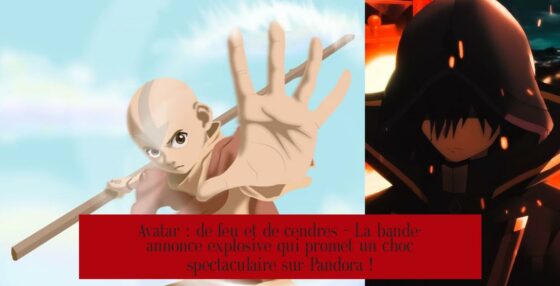 Avatar : de feu et de cendres – La bande-annonce explosive qui promet un choc spectaculaire sur Pandora !