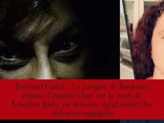 Bertrand Cantat : Le parquet de Bordeaux relance l’enquête choc sur la mort de Krisztina Rády, un nouveau signal contre les violences conjugales