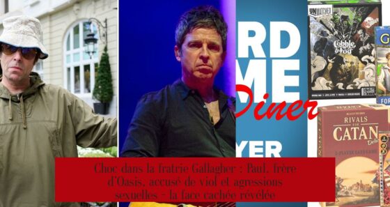Choc dans la fratrie Gallagher : Paul, frère d’Oasis, accusé de viol et agressions sexuelles – la face cachée révélée