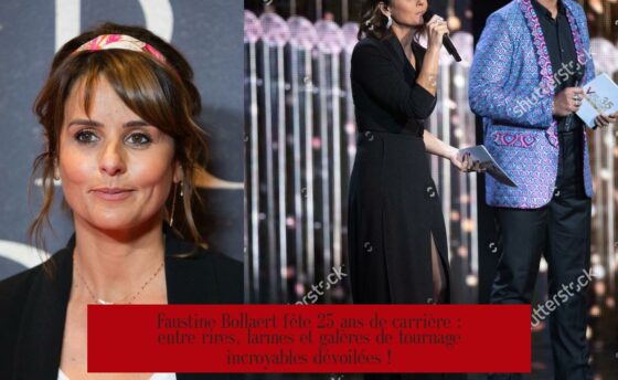 Faustine Bollaert fête 25 ans de carrière : entre rires, larmes et galères de tournage incroyables dévoilées !