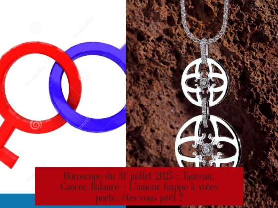 Horoscope du 31 juillet 2025 : Taureau, Cancer, Balance – L’amour frappe à votre porte, êtes-vous prêt ?