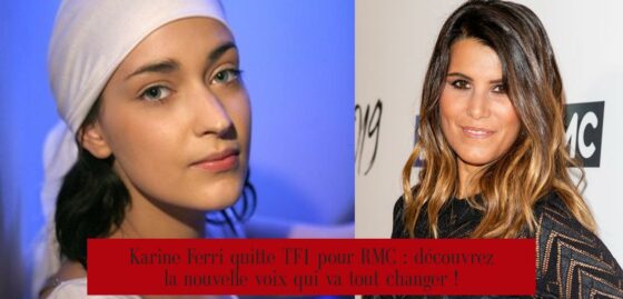 Karine Ferri quitte TF1 pour RMC : découvrez la nouvelle voix qui va tout changer !