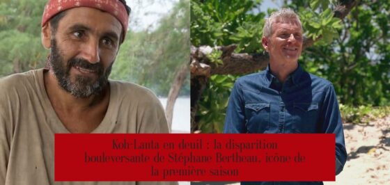 Koh-Lanta en deuil : la disparition bouleversante de Stéphane Bertheau, icône de la première saison