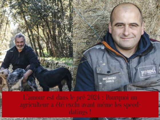 L’amour est dans le pré 2024 : Pourquoi un agriculteur a été exclu avant même les speed-datings !