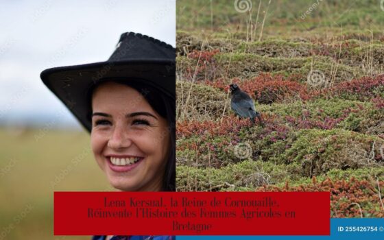 Lena Kersual, la Reine de Cornouaille, Réinvente l’Histoire des Femmes Agricoles en Bretagne