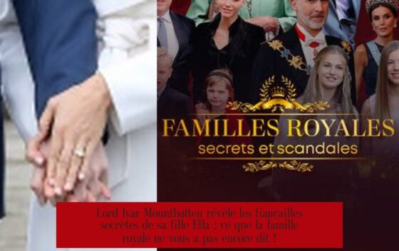 Lord Ivar Mountbatten révèle les fiançailles secrètes de sa fille Ella : ce que la famille royale ne vous a pas encore dit !
