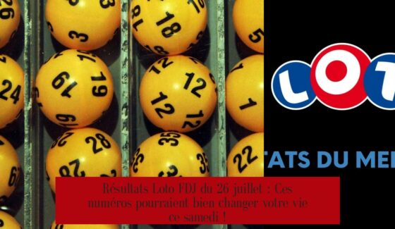 Résultats Loto FDJ du 26 juillet : Ces numéros pourraient bien changer votre vie ce samedi !