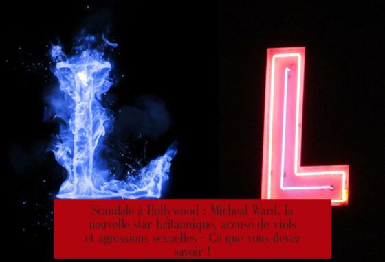 Scandale à Hollywood : Micheal Ward, la nouvelle star britannique, accusé de viols et agressions sexuelles – Ce que vous devez savoir !
