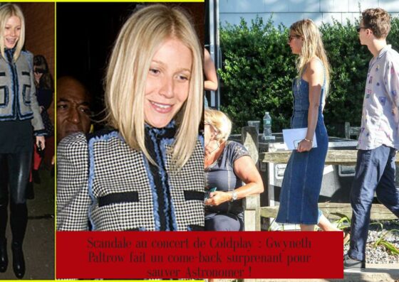 Scandale au concert de Coldplay : Gwyneth Paltrow fait un come-back surprenant pour sauver Astronomer !
