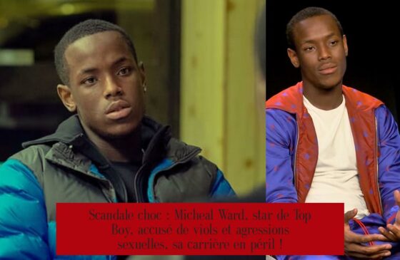 Scandale choc : Micheal Ward, star de Top Boy, accusé de viols et agressions sexuelles, sa carrière en péril !