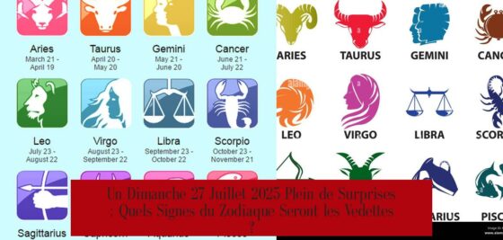 Un Dimanche 27 Juillet 2025 Plein de Surprises : Quels Signes du Zodiaque Seront les Vedettes ?